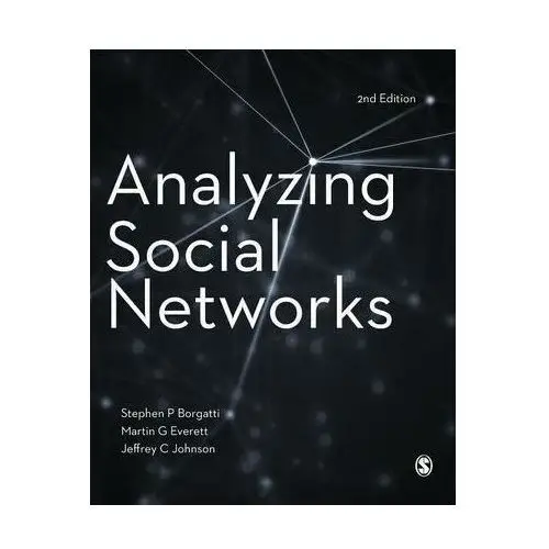 Analyzing Social Networks Borgatti, Stephen P.; Everett, Martin G.; Johnson, Jeffrey C