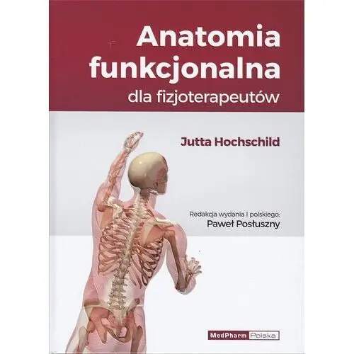 Anatomia Funkcjonalna Dla Fizjoterapeutów