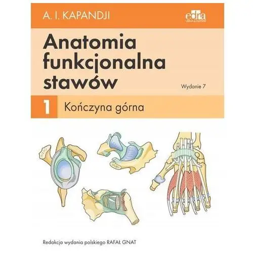 Anatomia Funkcjonalna Stawów. Tom 1 Kończyna Górna