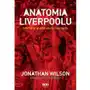 Anatomia liverpoolu historia w dziesięciu meczach - Wilson jonathan, murray scott Sklep on-line