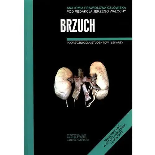 Anatomia prawidłowa człowieka. Brzuch. Podręcznik dla studentów i lekarzy