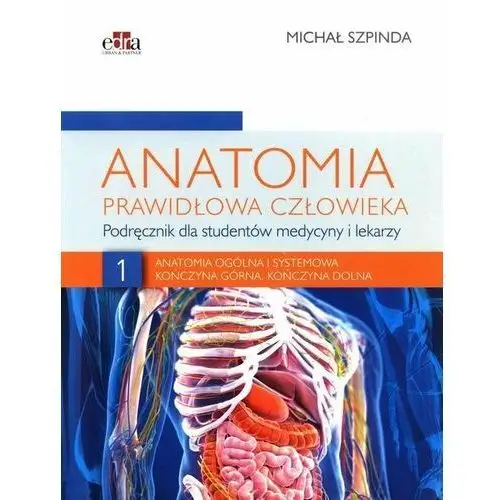 Anatomia prawidłowa człowieka. Tom 1