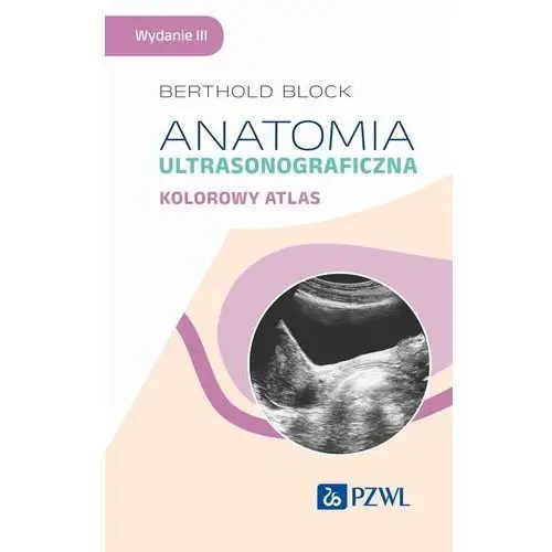 Anatomia ultrasonograficzna. Kolorowy atlas