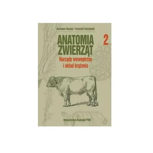Anatomia zwierząt. Tom 2. Narządy wewnętrzne i układ krążenia