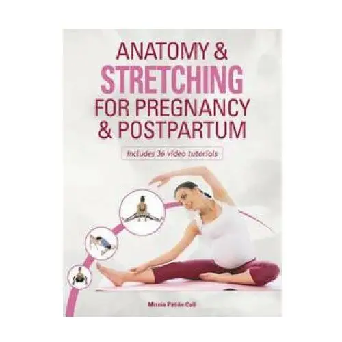 Anatomy & Stretching for Pregnancy & Postpartum