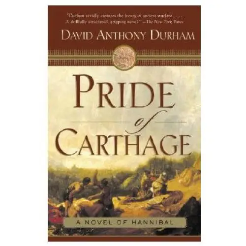 Pride of carthage: a novel of hannibal Anchor