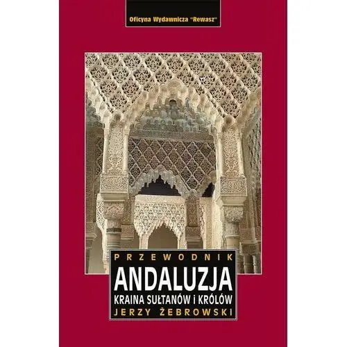 Andaluzja. Kraina królów i sułtanów. Przewodnik wyd. 2023