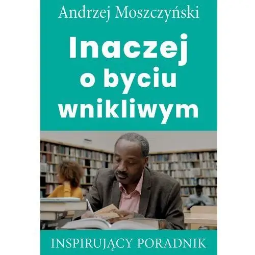 Inaczej o byciu wnikliwym, NX#1430302