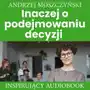 Andrew moszczynski group Inaczej o podejmowaniu decyzji Sklep on-line