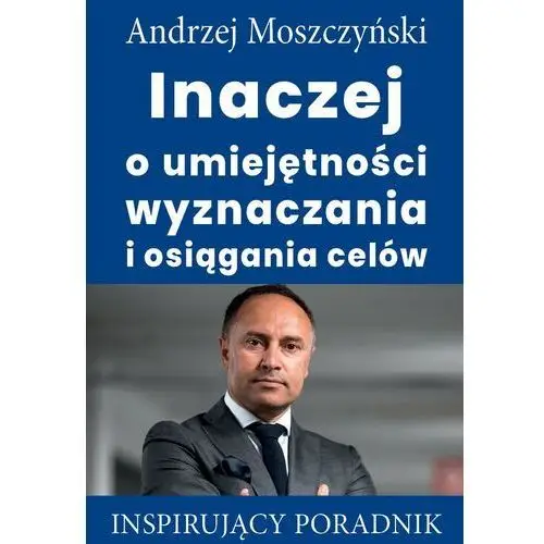 Inaczej o umiejętności wyznaczania i osiągania celów