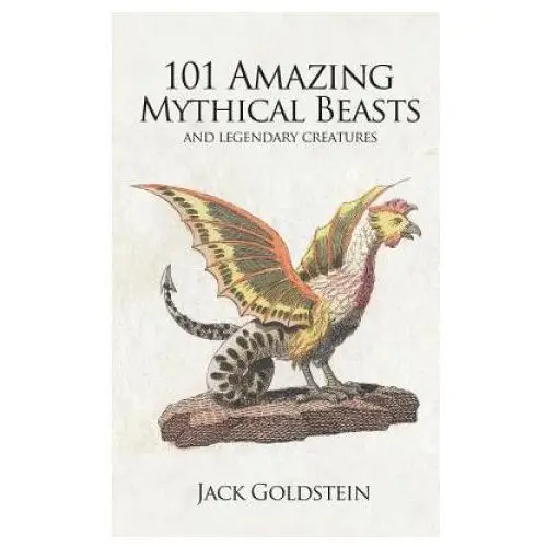 101 Amazing Mythical Beasts