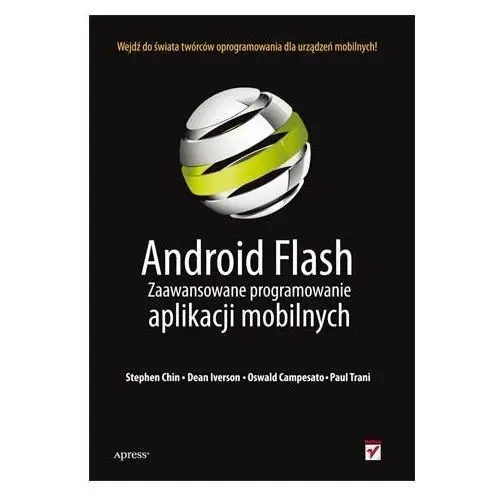 Android Flash. Zaawansowane programowanie aplikacji mobilnych