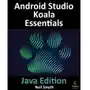 Android Studio Koala Essentials. Java Edition - ebook epub Sklep on-line