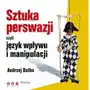 Sztuka perswazji, czyli język wpływu i manipulacji, AZ#C3CDB3A8AB/DL-wm/mp3 Sklep on-line