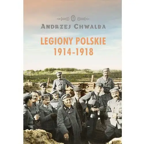 Andrzej chwalba Legiony polskie 1914-1918