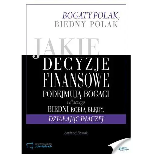 Jakie decyzje finansowe podejmują bogaci i dlaczego biedni robią błędy, działając inaczej