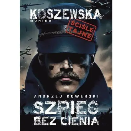 Andrzej Kowerski. Szpieg bez cienia