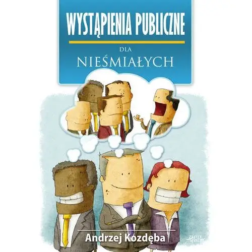 Andrzej kozdęba Wystąpienia publiczne dla nieśmiałych