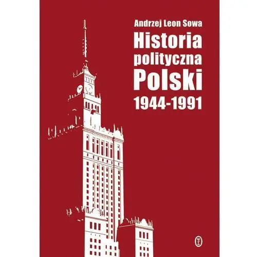 Andrzej leon sowa Historia polityczna polski 1944-1991