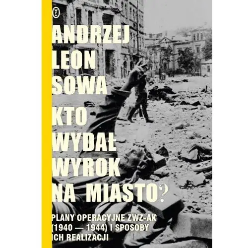 Andrzej leon sowa Kto wydał wyrok na miasto?