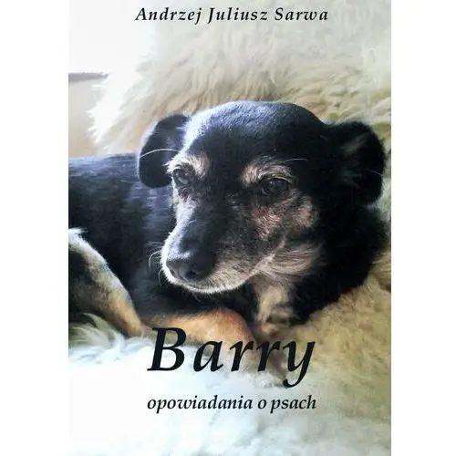 Barry. opowiadania o psach Andrzej sarwa