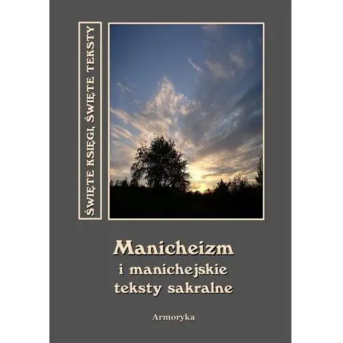 Manicheizm i manichejskie teksty sakralne