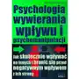 Psychologia wywierania wpływu i psychomanipulacji Sklep on-line