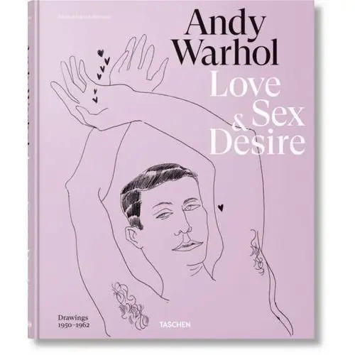 Andy Warhol. Love, Sex, and Desire. Drawings 1950-1962