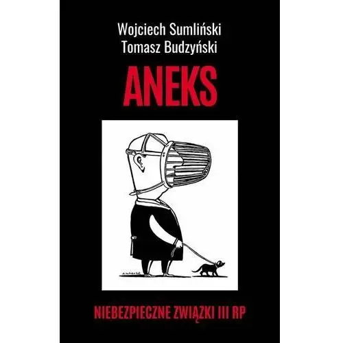 Aneks - niebezpieczne związki III RP