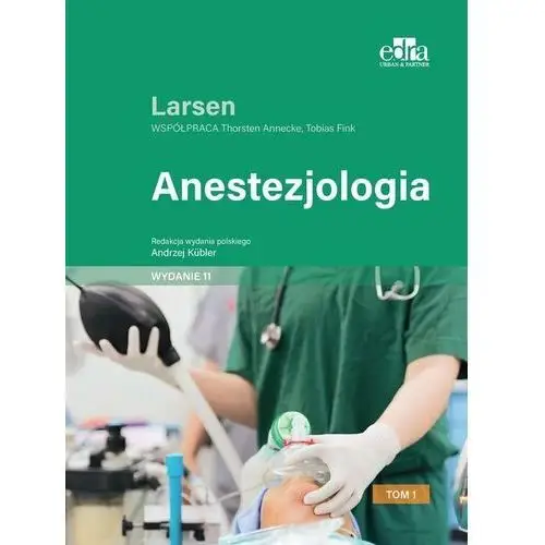 Anestezjologia Larsen. Tom 1