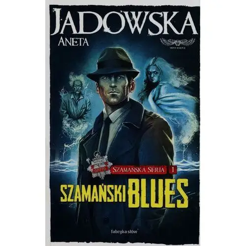 Szamański blues Aneta jadowska