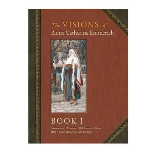 Visions of anne catherine emmerich (deluxe edition) Angelico press