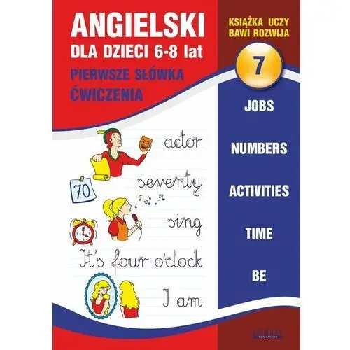 Angielski dla dzieci 6-8 lat. Część 7. Pierwsze słówka. Ćwiczenia