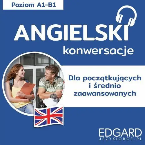 Angielski Konwersacje dla początkujących i średnio zaawansowanych