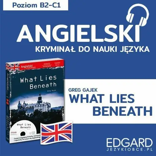 Angielski z powieścią sensacyjną. What Lies Beneath