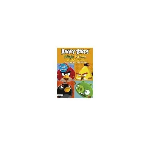 Angry Birds Misja Świnia. Wielka Księga Kolorowanek I Łamigłówek