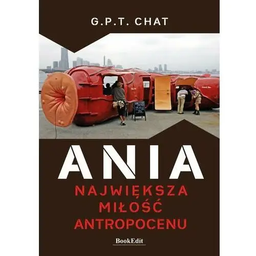 Ania. Największa miłość antropocenu