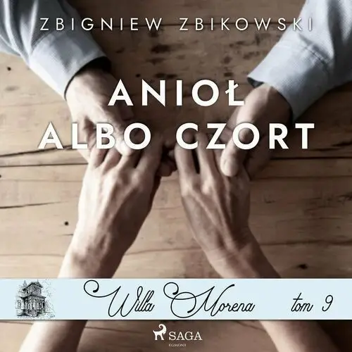 Anioł albo czort. Willa Morena. Tom 9