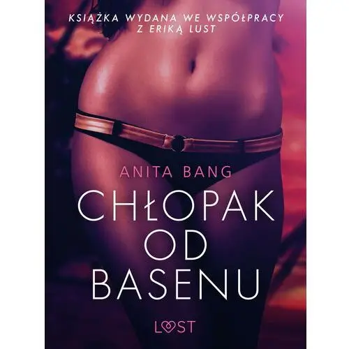 Lust. chłopak od basenu - opowiadanie erotyczne Anita bang