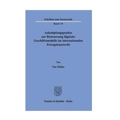 Anknüpfungspunkte zur Besteuerung digitaler Geschäftsmodelle im internationalen Ertragsteuerrecht