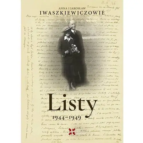 Anna i Jarosław Iwaszkiewiczowie. Listy 1944-1949