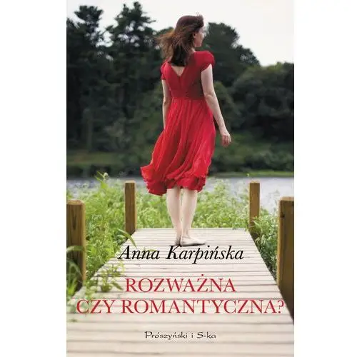 Rozważna czy romantyczna? Anna karpińska