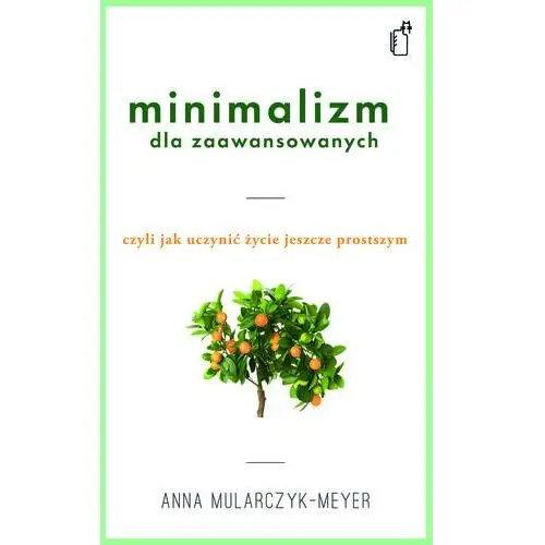 Anna mularczyk-meyer Minimalizm dla zaawansowanych