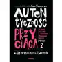 Autentyczność przyciąga. jak budować swoją markę na prawdziwym i porywającym przekazie. wydanie 2. + 40 inspirujących ćwiczeń Anna piwowarska Sklep on-line