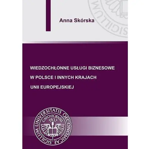 Wiedzochłonne usługi biznesowe w polsce i innych krajach unii europejskiej Anna skórska