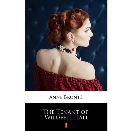 Anne brontë The tenant of wildfell hall