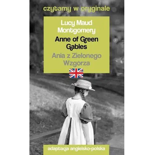 Anne of Green Gables. Ania z Zielonego Wzgórza