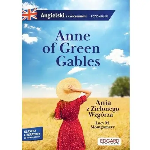 Anne of Green Gables/Ania z Zielonego Wzgórza.. Angielski z ćwiczeniami poziom B1-B2 - Montgomery Lucy Maud - książka