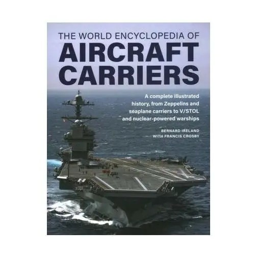 Aircraft carriers, world encyclopedia of Anness publishing