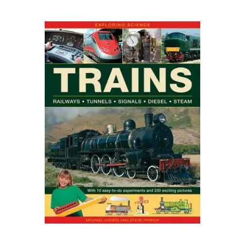 Anness publishing Exploring science: trains